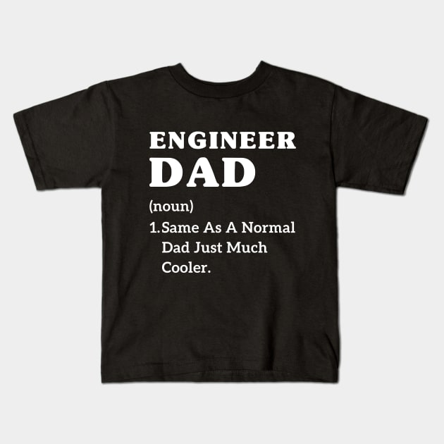 Engineer dad father's day mechanical engineer dad jokes Kids T-Shirt by Printopedy